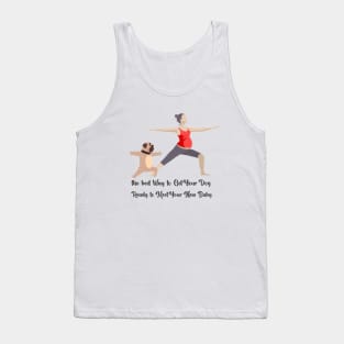 My dog is training with me and my new baby Tank Top